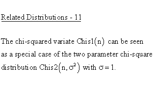 Continuous Distributions - Chi Square 1 Distribution - Related
Distributions 11 - Chi Square 1-Parameter Distribution versus Chi Square
2-Parameter Distribution