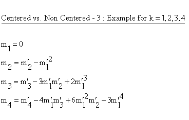 Moments - Centered versus Non Centered - 3 : Example for k = 1,2,3,4
